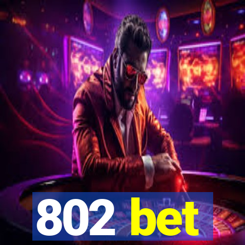 802 bet